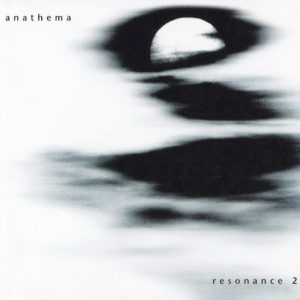 ANATHEMA - RESONANCE 2