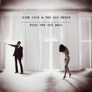 CAVE NICK - PUSH THE SKY AWAY...LP