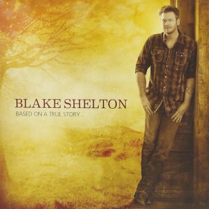 SHELTON BLAKE - BASED ON A TRUE STORY...