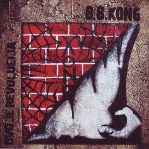 B.B.KONG - OVO JE REVOLUCIJA