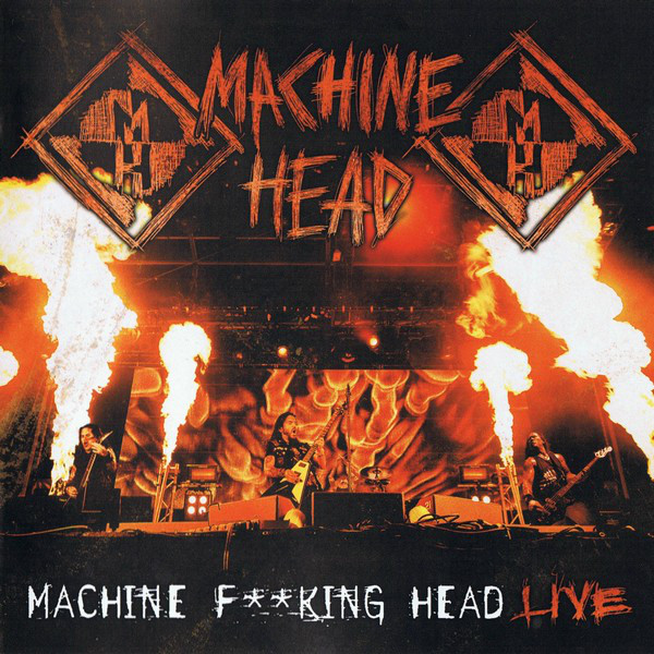 MACHINE HEAD - MACHINE F**KING HEAD: LIVE CD2