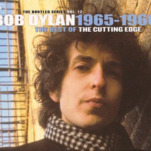 DYLAN BOB - BOOTLEG SERIES VOL.12:CUTTING EDGE-BEST OF 1965-1966