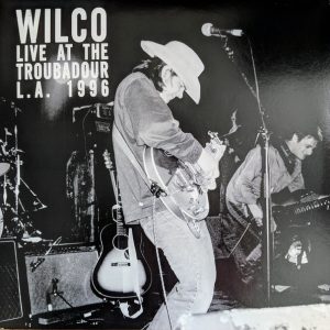 WILCO - LIVE AT THE TROUBADOUR...LP