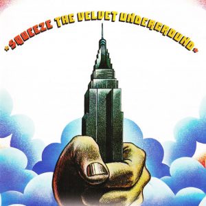 VELVET UNDERGROUND - SQUEEZE