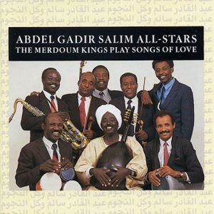 ABDEL GADIR SALIM ALL-STARS - MERDOUM KINGS PLAY SONGS OF LOVE