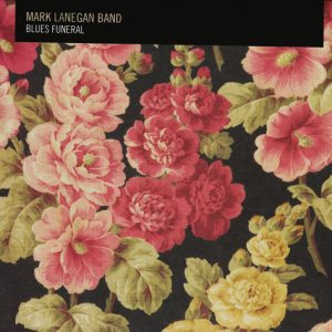 LANEGAN MARK BAND - BLUES FUNERAL