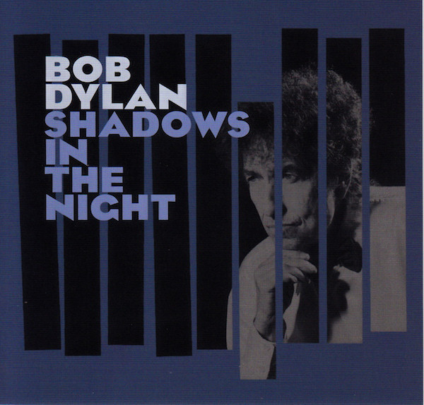 DYLAN BOB - SHADOWS IN THE NIGHT