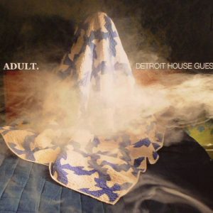 ADULT - DETROIT HOUSE GUESTS