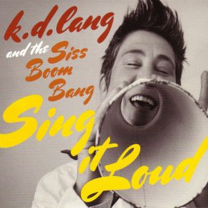 LANG K.D. & SIS BOOM BANG - SING IT LOUD CD