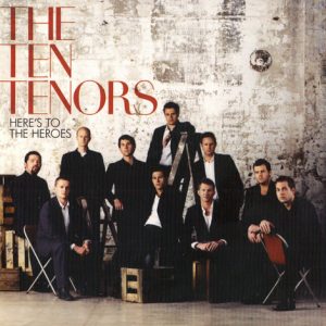 TEN TENORS - HERE'S TO THE HEROES   CD