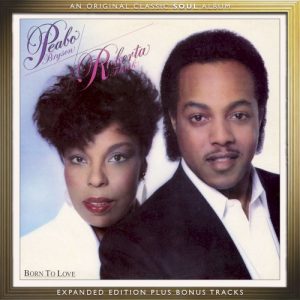 BRYSON PEABO & FLACK ROBERTA - BORN TO LOVE (expanded edition)
