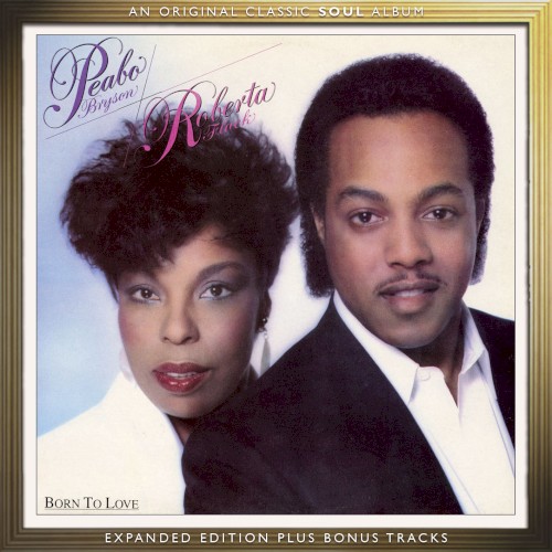 BRYSON PEABO & FLACK ROBERTA - BORN TO LOVE (expanded edition)