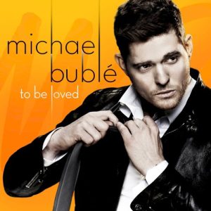 BUBLE MICHAEL - TO BE LOVED