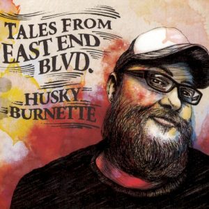 BURNETTE HUSKY - TALES FROM EAST END BLVD.