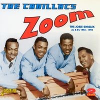 CADILLACS - ZOOM: JOSIE SINGLES A's & B's 1954-1959