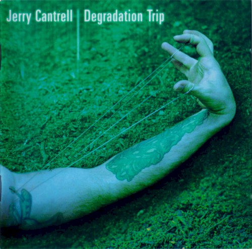 CANTRELL JERRY - DEGRADATION TRIP