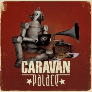 CARAVAN PALACE - CARAVAN PALACE