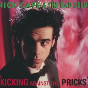 CAVE NICK - KICKING AGAINST THE PRICKS (collectors edition)