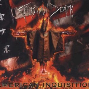 CHRISTIAN DEATH - AMERICAN INQUISITION