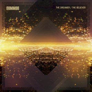 COMMON - DREAMER/BELIEVER