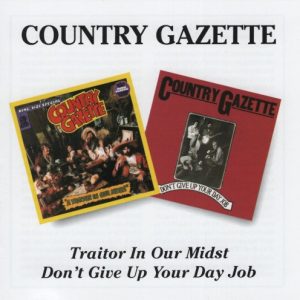 COUNTRY GAZETTE - TRAITOR IN OUR MIDST/DON'T GIVE UP YOUR DAY JOB