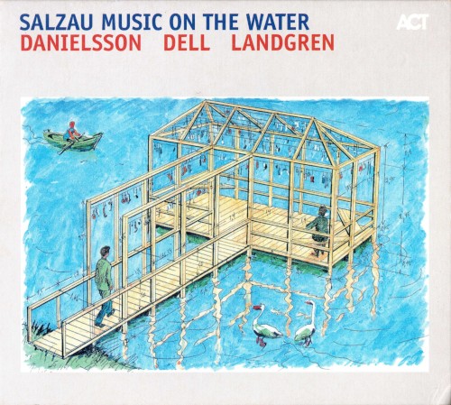 DANIELSSON/DELL/LANDGREN - SALZAU MUSIC ON THE WATER