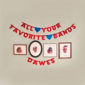 DAWES - ALL YOUR FAVORITE BANDS