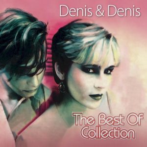 DENIS & DENIS - BEST OF COLLECTION