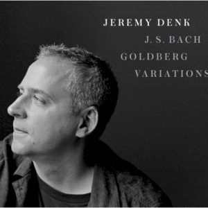 DENK JEREMY - J.S.BACH GOLDBERG VARIATIONS