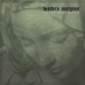 DESIDERI MARGINIS - SONGS OVER RUINS