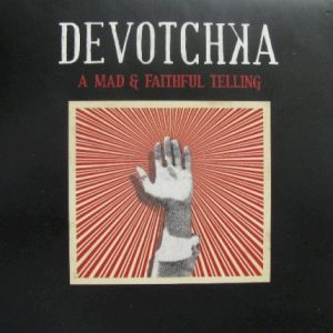 DEVOTCHKA - MAD & FAITHFUL TELLING