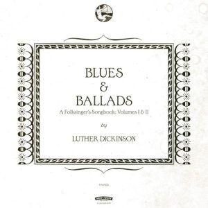 DICKINSON LUTHER - BLUES AND BALLADS VOL 1 & 2
