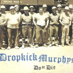 DROPKICK MURPHYS - DO OR DIE