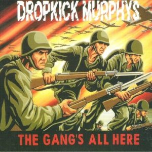 DROPKICK MURPHYS - GANG'S ALL HERE