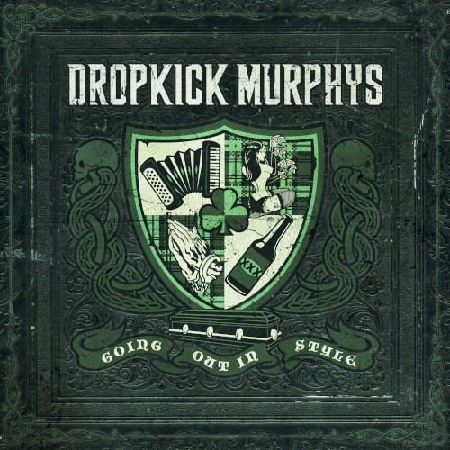 DROPKICK MURPHYS - GOING OUT IN STILE