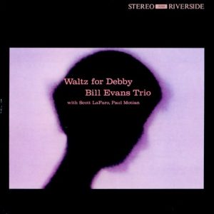 EVANS BILL TRIO - WALTZ FOR DEBBY