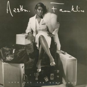 FRANKLIN ARETHA - LOVE ALL THE HURT AWAY