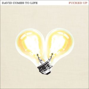 FUCKED UP - DAVID COMES TO LIFE