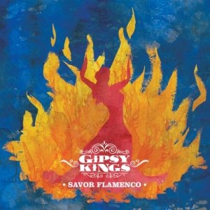 GIPSY KINGS - SAVOR FLAMENCO