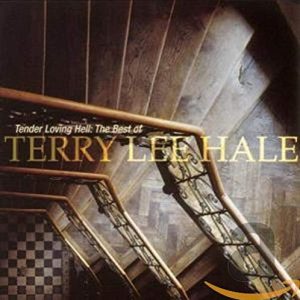 HALE TERRY LEE - BEST OF - TENDER LOVING HELL