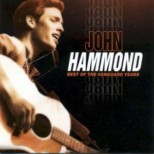 HAMMOND JOHN - BEST OF VANGUARD YEARS
