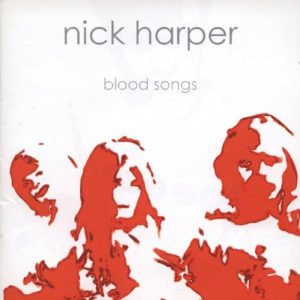HARPER NICK - BLOOD SONGS