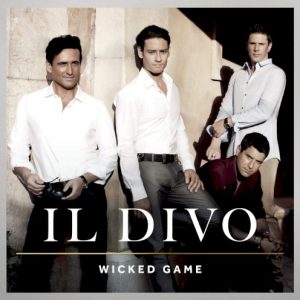 IL DIVO - WICKED GAME