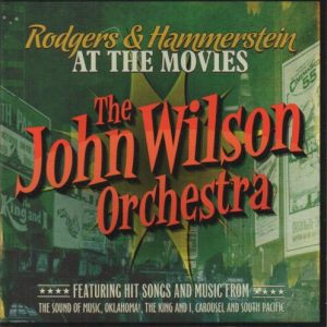 JOHN WILSON ORCHESTRA - RODGERS & HAMMERSTEIN AT THE MOVIES