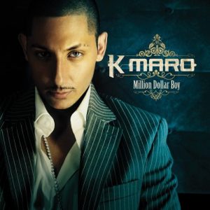 K MARO - MILLION DOLLAR BOY