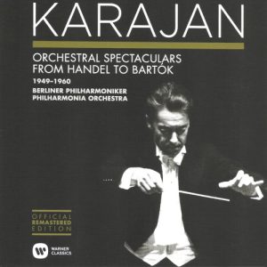 KARAJAN - ORCHESTRAL SPECTACULARS FROM HANDEL TO BARTOK