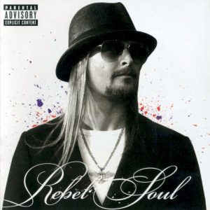 KID ROCK - REBEL SOUL