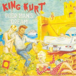 KING KURT - POOR MAN'S DREAM