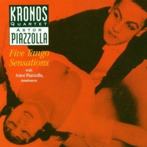 KRONOS QUARTET - PIAZZOLLA:FIVE TANGO SENSATION
