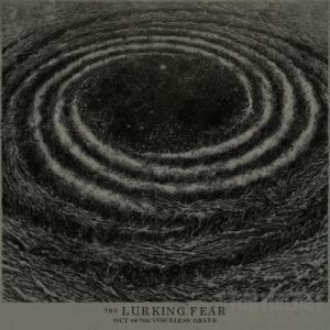 LURKING FEAR - OUT OF THE VOICELESS GRAVE